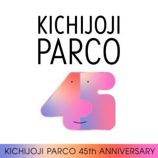 KICHIJOJI PARCO 45th ANNIVERSARY【恋爱文化】